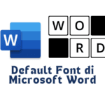 Cara Mudah Atur Default Font di Microsoft Word