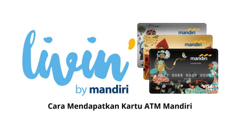 Cara Mendapatkan Kartu ATM Mandiri