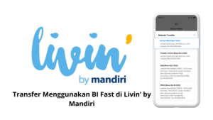 Cara Cepat Transfer Menggunakan BI Fast di Livin' by Mandiri Cara Cepat Transfer Menggunakan BI Fast di Livin’ by Mandiri